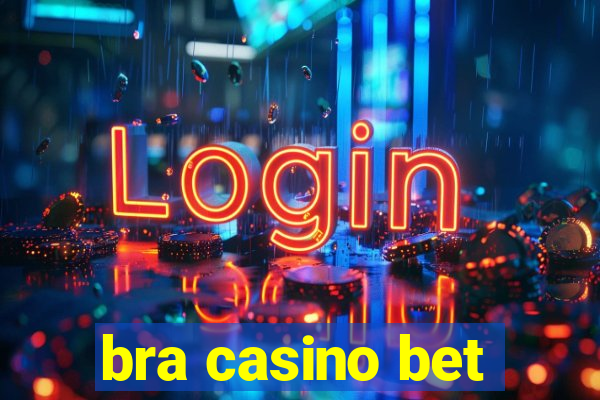 bra casino bet